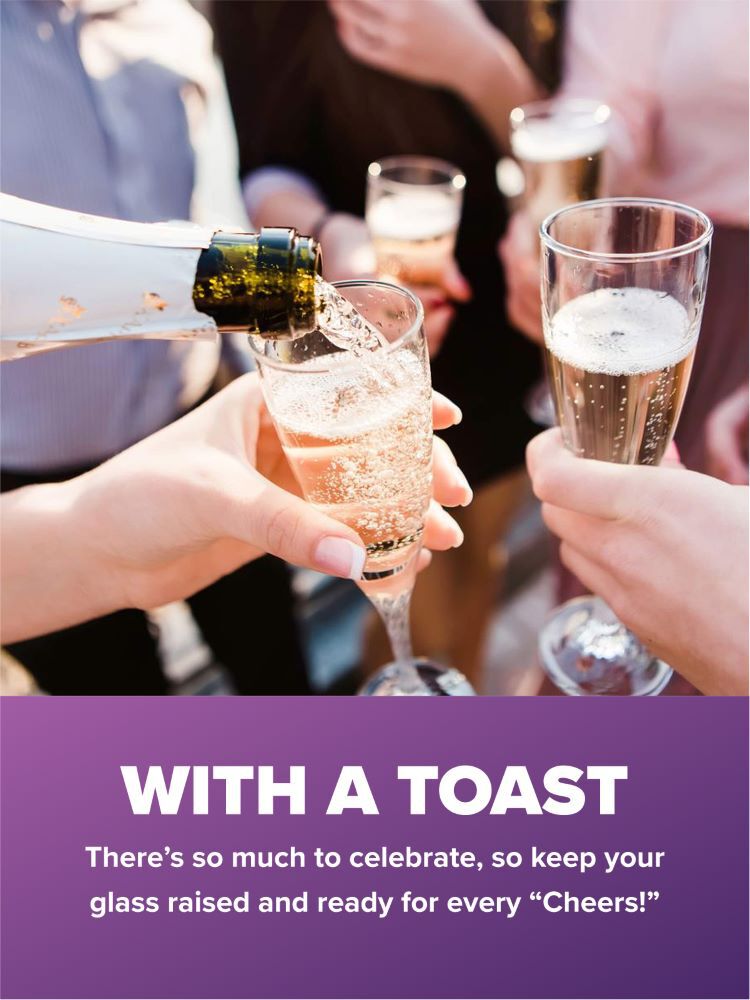 Celebrate with a bubbly toast.